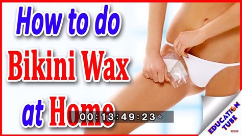 Bikini Wax How To Do Bikini Wax At Home Youtube