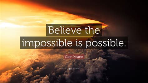 Glen Keane Quote Believe The Impossible Is Possible 12 Wallpapers