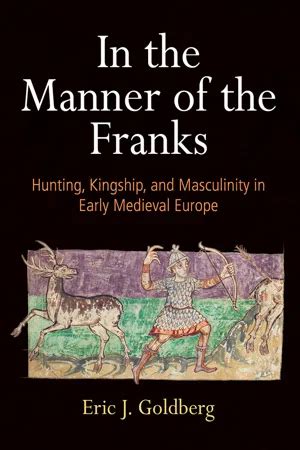 Pdf In The Manner Of The Franks By Eric J Goldberg Ebook Perlego