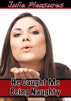 Amazon He Caught Me Being Naughty Extreme Taboo Man Of The House Erotica English Edition