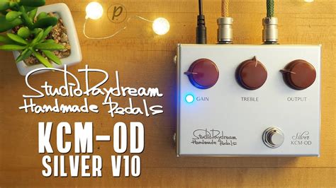 Studio Daydream Handmade Pedals Kcm Od Silver V10 Youtube