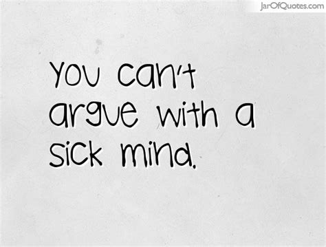 Quotes About Sick Minds 38 Quotes