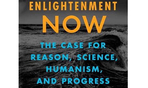Enlightenment Now The Case For Reason Science Humanism And Progress