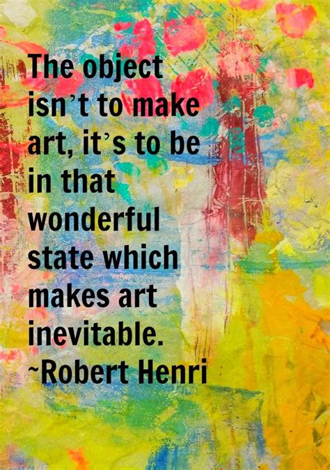 Art Quote by Robert Henri | Artist quotes, Art quotes, Quotes by emotions