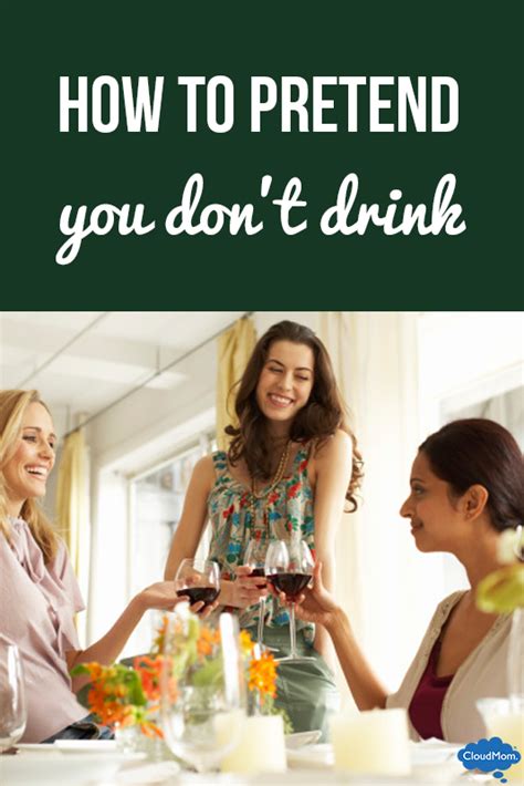 How To Pretend You Don T Drink Women And Alcohol Cloudmom