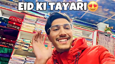 Eid Ki Tayarian Start😍 18 Ramazan ️ Youtube