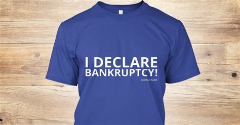 I Declare Bankruptcy I Declare Bankruptcy Michael Scott Products
