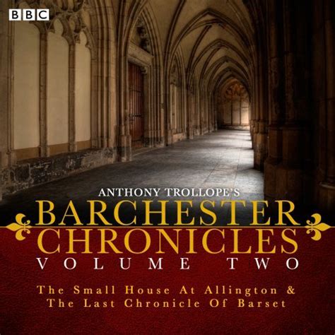 The Barchester Chronicles Volume 2 The Small House At Allington And