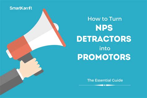 How To Turn Your Nps Detractors Into Promoters The Essential Guide