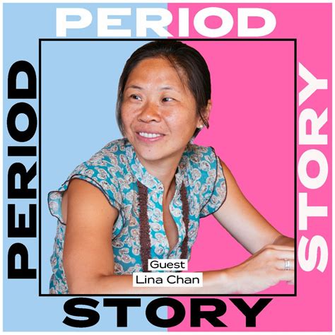 Period Story Podcast Episode 16 Lina Chan We Should Celebrate Our