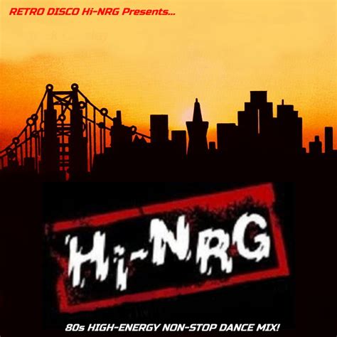 Retro Disco Hi Nrg 80s Hi Nrg Non Stop Dance Mix Various Artists