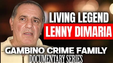 Living Legend: Leonard "Lenny" DiMaria - Gambino Crime Family