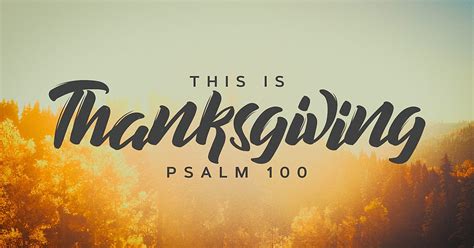 This Is Thanksgiving Psalm 100