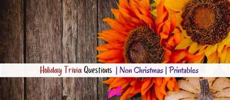 100 Best Holiday Trivia Questions Non Christmas Answers