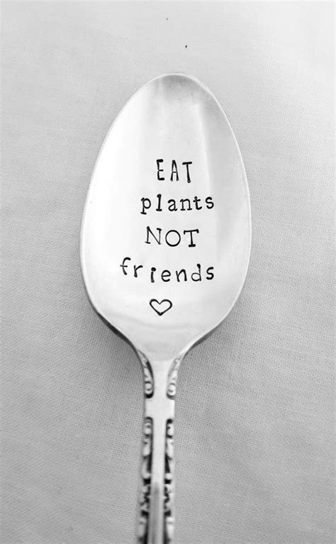 Eat Plants Not Friends W Heart Spoon Hand Stamped Spoon Vegan T