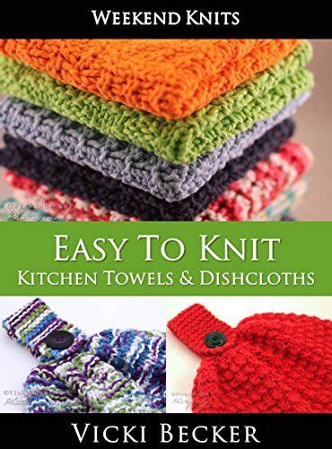 Easy To Knit Kitchen Towels And Dishcloths Weekend Knits Book 2