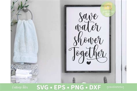 Bathroom Svg Bathroom Humor Save Water Shower Together Svg Quotes