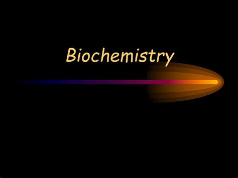 Ppt Biochemistry Powerpoint Presentation Free Download Id143913