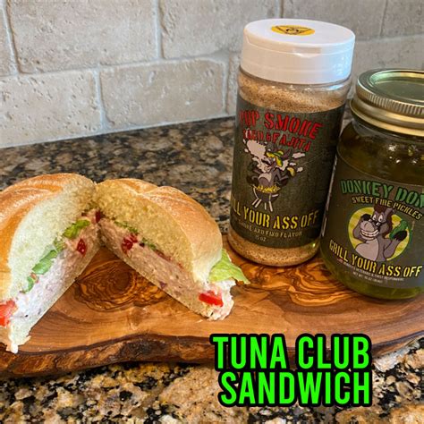 Tuna Club Sandwich Grill Your Ass Off