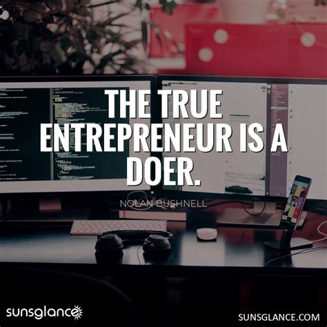 The True Entrepreneur Is A Doer