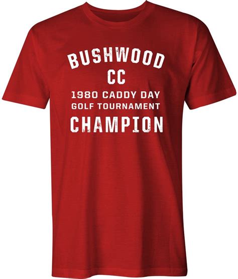 Bushwood Country Club Caddy Day Golf Tournament T Shirt Caddyshack