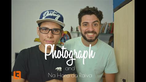 Photograph Na Hora Da Raiva Ed Sheeran Henrique And Juliano Mashup 02 Youtube