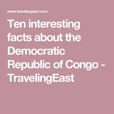 Ten Interesting Facts About The Democratic Republic Of Congo