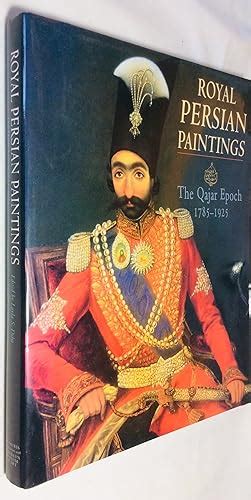 Royal Persian Paintings The Qajar Epoch 1785 1925 By Diba Layla S