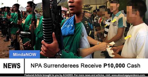 npa surrenderees receive p10 000 cash
