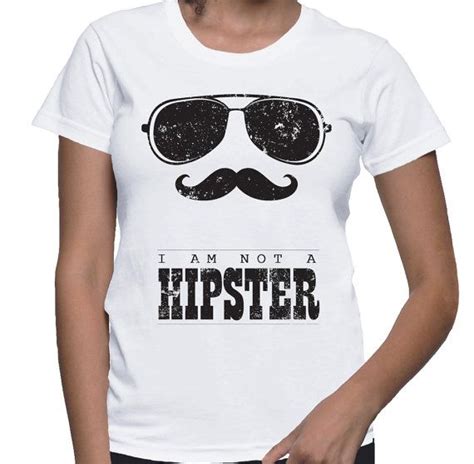 I Am Not A Hipster T Shirt Ladies T Shirt Typography T Shirt