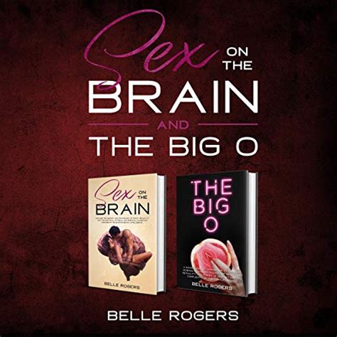 Sex On The Brain And The Big O By Belle Rogers Audiobook Uk