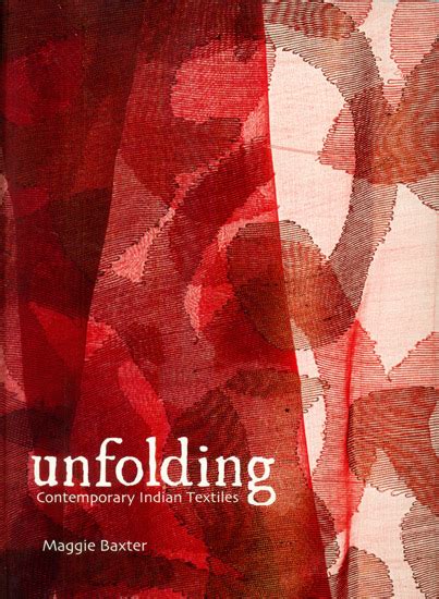 Unfolding Contemporary Indian Textiles Exotic India Art