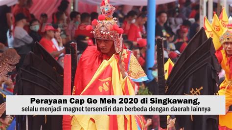 Festival Cap Go Meh Di Singkawang 2020 Youtube