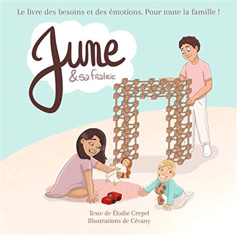 June Et Sa Fratrie Le Livre Des Besoins Et Des émotions Pour Toute La