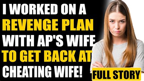 Worked On Revenge Plan To Get Back Cheating Wife Reddit Cheating