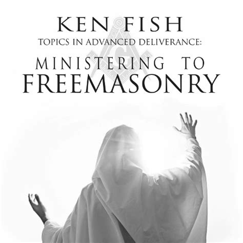 Topics In Advanced Deliverance Ministering To Freemasonry Orbis