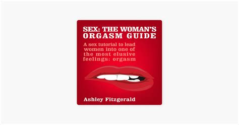 Sex The Womans Orgasm Guide A Sex Tutorial To Lead Women Into One Of The Most Elusive