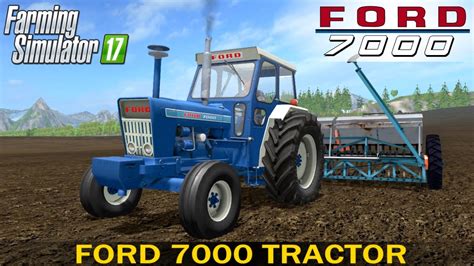 Farming Simulator 17 Ford 7000 Tractor Youtube
