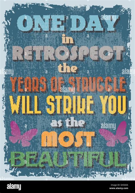 Retro Vintage Motivational Quote Poster One Day In Retrospect The Years Of Struggle Will Strike