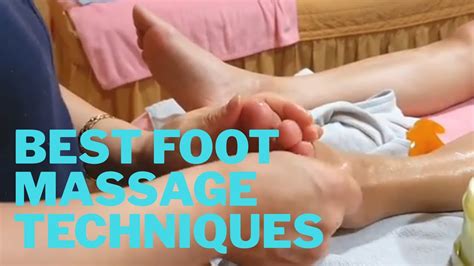 Best Foot Massage Techniques Youtube