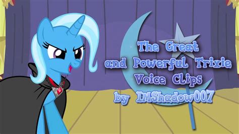 The Great And Powerful Trixie Voice Clips By Imshadow007 Youtube