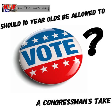 should 16 year olds be allowed to vote klif am