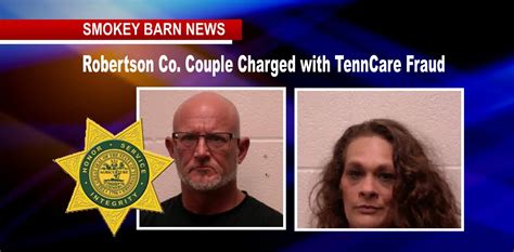 Robertson County Duo Charged With Tenncare Fraud Smokey Barn News