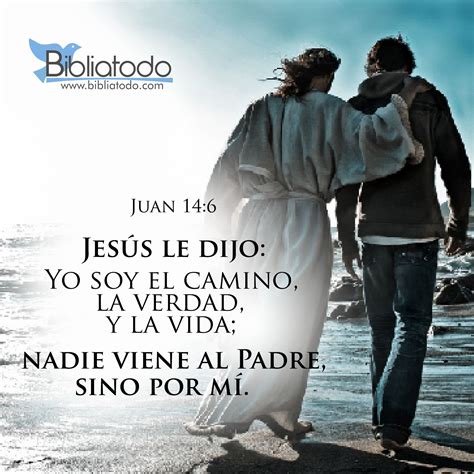 Jesús Le Dijo Yo Soy El Camino La Verdad Y La Vida Nadie Viene Al Padre