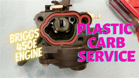 Plastic Carburetor Cleaning On 450e Briggs And Stratton E Series Engine