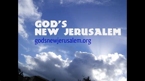 Gods New Jerusalem New Heaven And New Earth Visit
