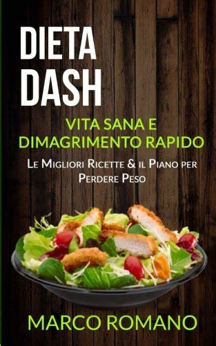 Dieta Dash Vita Sana E Dimagrimento Rapido Le Migliori Ricette And Il