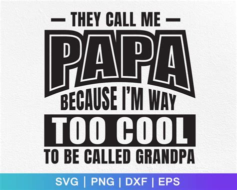 they call me papa because i m way too cool to be called etsy