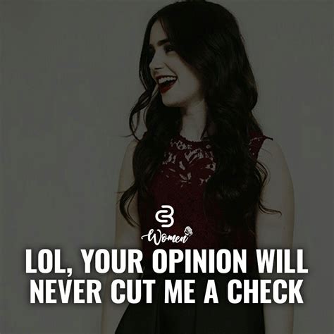 Thats Why Your Opinion Doesnt Matter To Me Matter Quotes Opinion