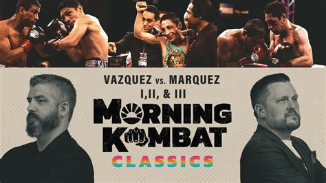 Vazquez Vs Marquez Rivalry Morning Kombat Classics X Showtime Boxing